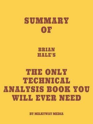 cover image of Summary of Brian Hale's the Only Technical Analysis Book You Will Ever Need